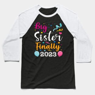 Big Sister Finally 2023 Baseball T-Shirt